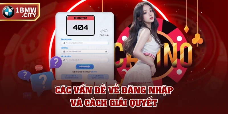 Các vấn đề về đăng nhập và cách giải quyết Các vấn đề về đăng nhập và cách giải quyết
