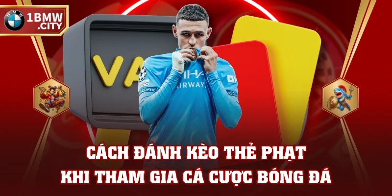 Cách Đánh Kèo Thẻ