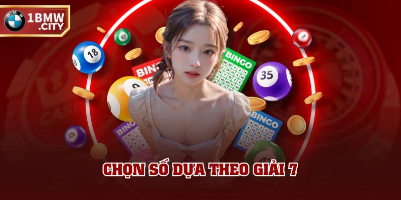 Chọn số dựa theo giải 7 Chọn số dựa theo giải 7