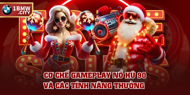 Cơ chế gameplay Nổ Hũ 90 và các tính năng thưởng Cơ chế gameplay Nổ Hũ 90 và các tính năng thưởng