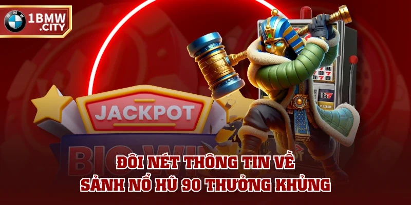 Đôi nét thông tin về nền tảng Nổ Hũ 90 thưởng khủng Đôi nét thông tin về nền tảng Nổ Hũ 90 thưởng khủng