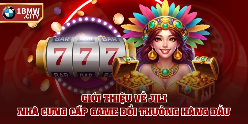 Giới thiệu về JILI - Nhà cung cấp game đổi thưởng hàng đầu Giới thiệu về JILI - Nhà cung cấp game đổi thưởng hàng đầu