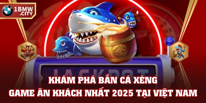 Bắn Cá Xèng