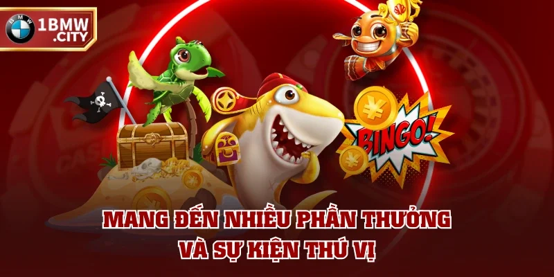 Mang đến nhiều phần thưởng và sự kiện thú vị Mang đến nhiều phần thưởng và sự kiện thú vị