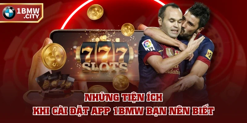 Những tiện ích khi cài đặt app 1BMW bạn nên biết Những tiện ích khi cài đặt app 1BMW bạn nên biết